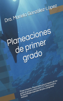 Planeaciones de primer grado: Primer trimestre. Planeaciones para el maestro de 1er grado de primaria (niños entre 5 a 7 años) acordes a los aprendizajes esperados del plan y pro