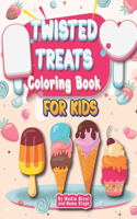 Twisted Treats Coloring Book for Kids