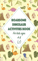 Roarsome Dinosaur Activities Book for Kids Ages 4-8 (2)