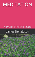 Meditation: A Path to Freedom