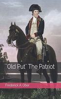 ''Old Put'' The Patriot: Large Print