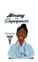 Nursing Is My Superpower #Nurselife