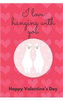 I Love Hanging with You. Happy Valentine's Day.: llAMA COVER/ UNIQUE GREETING CARD ALTERNATIVE