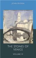 The Stones Of Venice: Volume III