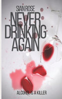 Never Drinking Again
