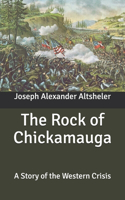 The Rock of Chickamauga: A Story of the Western Crisis