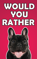 Would You Rather