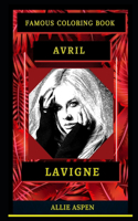 Avril Lavigne Famous Coloring Book: Whole Mind Regeneration and Untamed Stress Relief Coloring Book for Adults