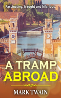 A Tramp Abroad: BY MARK TWAIN with classic and original illustations.