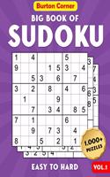 Big Book of Sudoku Easy To Hard: 1,000+ Puzzles Book with Solutions for Adults Including Easy Medium and Hard