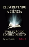 Reescrevendo a Ciência: Evolução Do Conhecimento