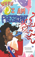 When I Am President