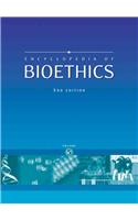 Encyclopedia of Bioethics