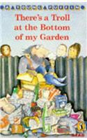 There's a Troll at the Bottom of My Garden: (Young Puffin Story Books S.)