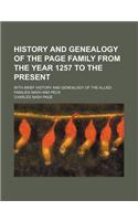 History and Genealogy of the Page Family from the Year 1257 to the Present; With Brief History and Genealogy of the Allied Families Nash and Peck