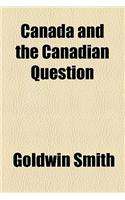 Canada and the Canadian Question