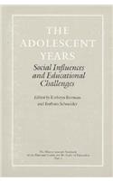 The The Adolescent Years Adolescent Years: Social Influences and Educational Challenges