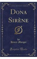 Dona Sirï¿½ne (Classic Reprint)