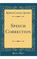 Speech Correction (Classic Reprint)