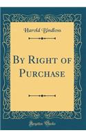By Right of Purchase (Classic Reprint)