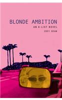 Blonde Ambition: An A-list Novel