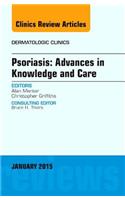 Psoriasis: Advances in Knowledge and Care, An Issue of Dermatologic Clinics