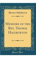 Memoirs of the Rev. Thomas Halyburton (Classic Reprint)