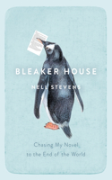 Bleaker House: Chasing My Novel to the End of the World: Chasing My Novel to the End of the World