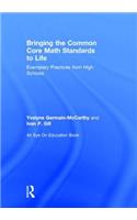 Bringing the Common Core Math Standards to Life: Exemplary Practices from High Schools(English)