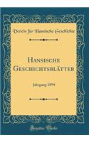 Hansische GeschichtsblÃ¤tter: Jahrgang 1894 (Classic Reprint)