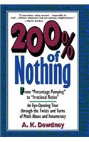 200% of Nothing: An Eye-Opening Tour Through the Twists and Turns of Math Abuse and Innumeracy