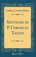 Sentenze Di P. Cornelio Tacito (Classic Reprint)