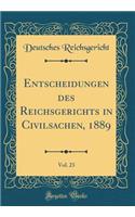 Entscheidungen des Reichsgerichts in Civilsachen, 1889, Vol. 23 (Classic Reprint)