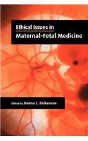 Ethical Issues in Maternal-Fetal Medicine