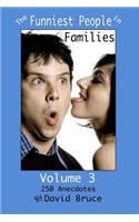 The Funniest People in Families, Volume 3: 250 Anecdotes: (English)
