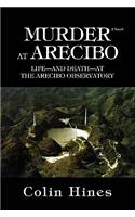 Murder at Arecibo: Life--And Death--At the Arecibo Observatory(English)