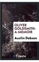 Oliver Goldsmith: a memoir