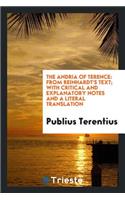 The Andria of Terence: From Reinhardt's Text; With Notes and a Literal Transl. by a Graduate