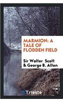 Marmion: A Tale of Flodden Field