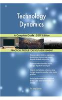 Technology Dynamics A Complete Guide - 2019 Edition