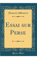 Essai sur Perse (Classic Reprint)