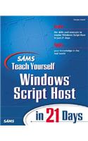 Sams Teach Yourself Windows Scripting Host in 21 Days