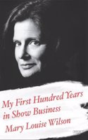 My First Hundred Years in Show Busi