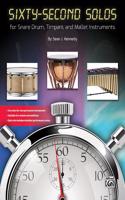 Sixty-Second Solos: For Snare Drum, Timpani, and Mallet Instruments: For Snare Drum, Timpani, and Mallet Instruments