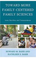 Toward More Family-Centered Family Sciences