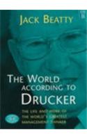 The World According to Drucker: Life and Work of the World's Greatest Management Thinker