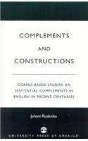 Complements and Constructions: Corpus-Based Studies on Sentential Complements in English in Recent Centuries