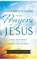 Complete Guide to the Prayers of Jesus