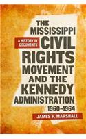 Mississippi Civil Rights Movement and the Kennedy Administration, 1960-1964