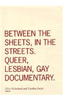 Between the Sheets, in the Streets, Volume 1: Queer, Lesbian, Gay Documentary